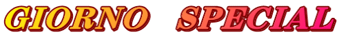 GIORNO SPECIAL